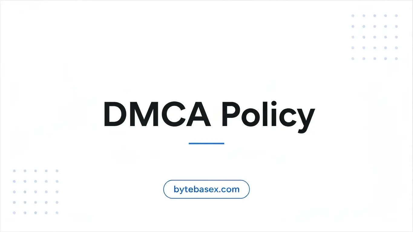DMCA Policy - BytebaseX