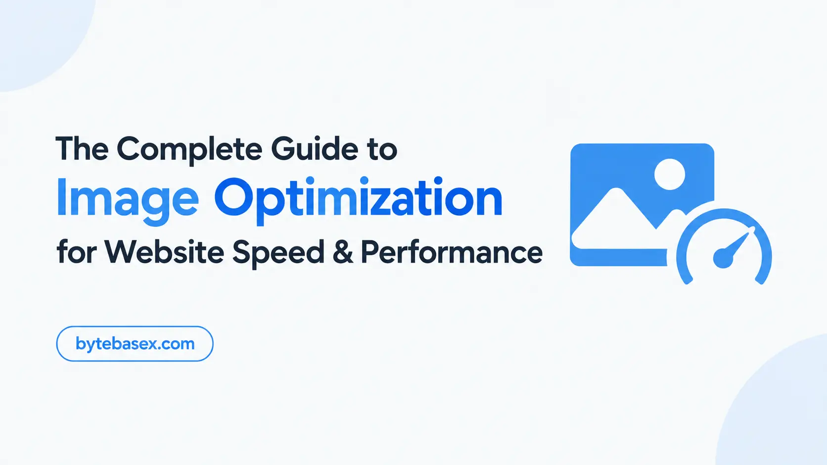 The Complete Guide to Image Optimization for Website Speed & Performance