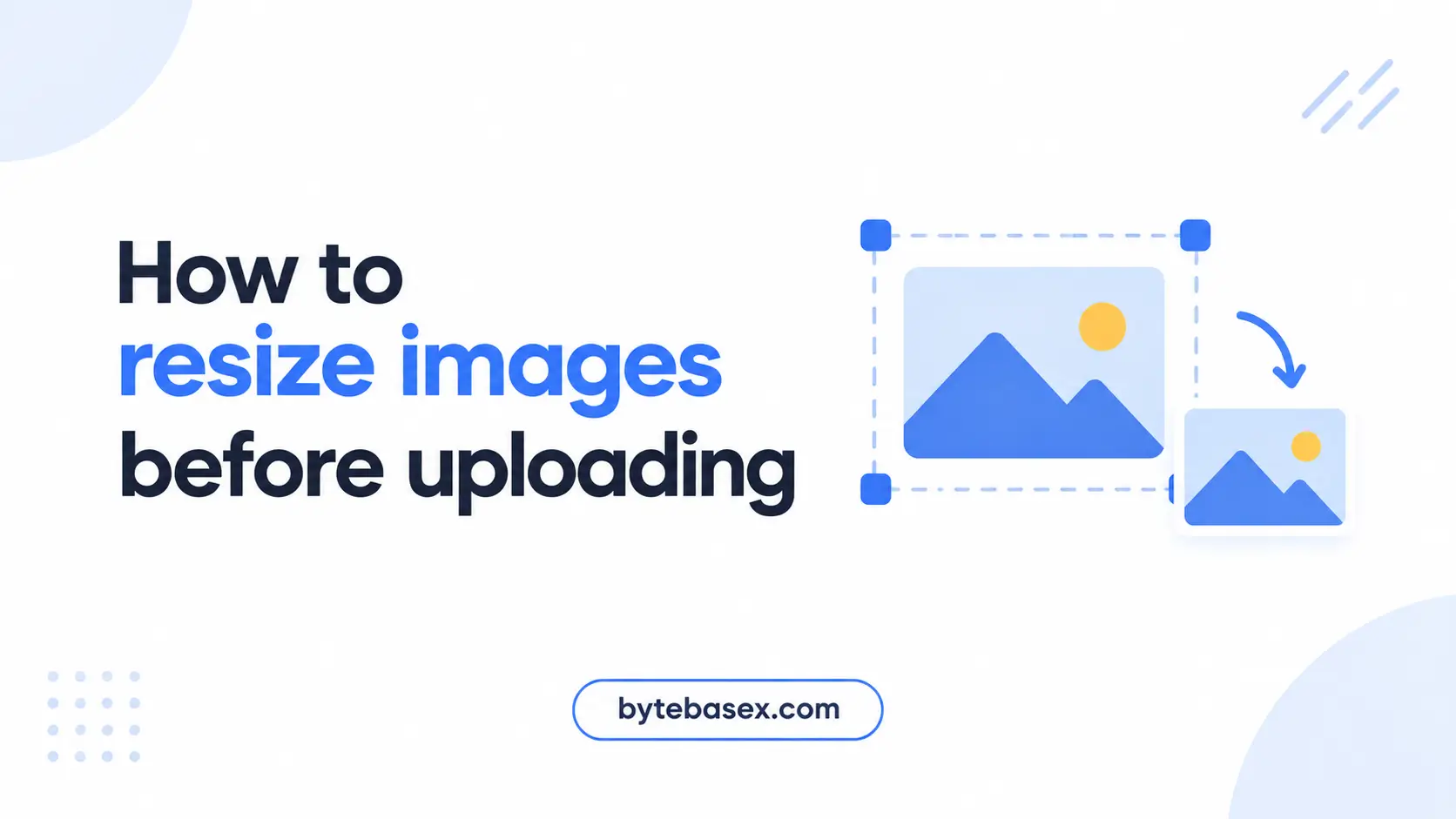 How to Properly Resize Images Before Uploading
